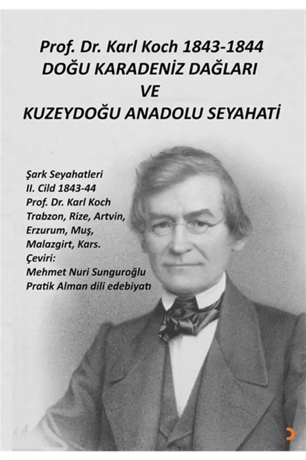 Karl Koch 1843-1844 Doğu Karadeniz Dağları ve Kuzeydoğu Anadolu Seyahati