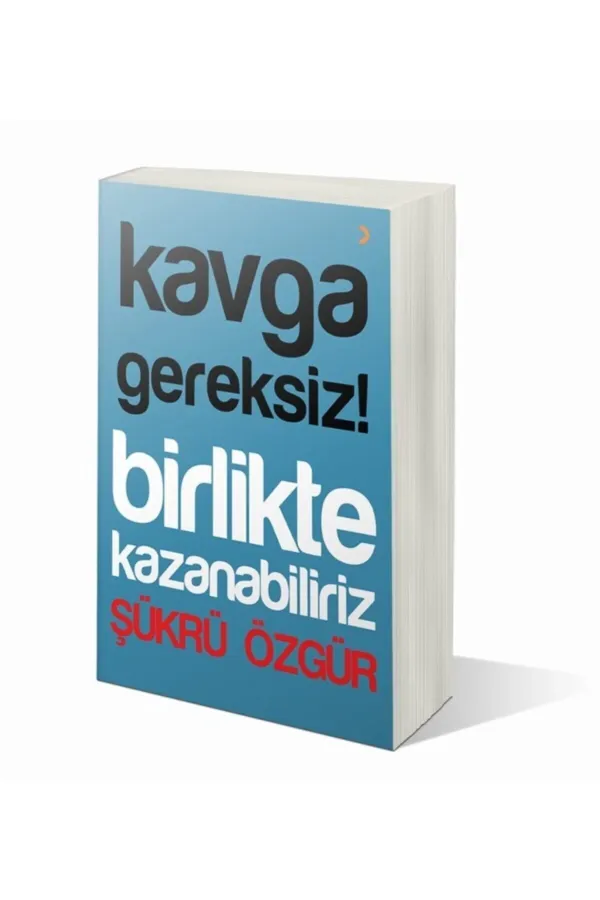 Kavga Gereksiz Birlikte Kazanabiliriz