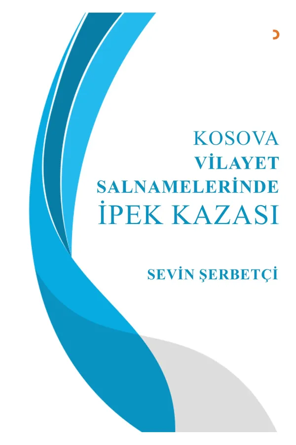 Kosova Vilayet Salnamelerinde İpek Kazası