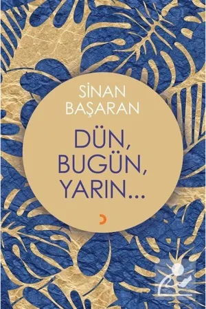 Dün. Bugün. Yarın...