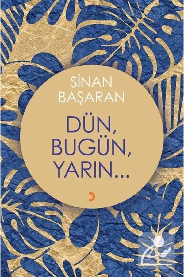Dün. Bugün. Yarın...