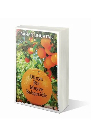Dünya Bir Meyve Bahçesidir