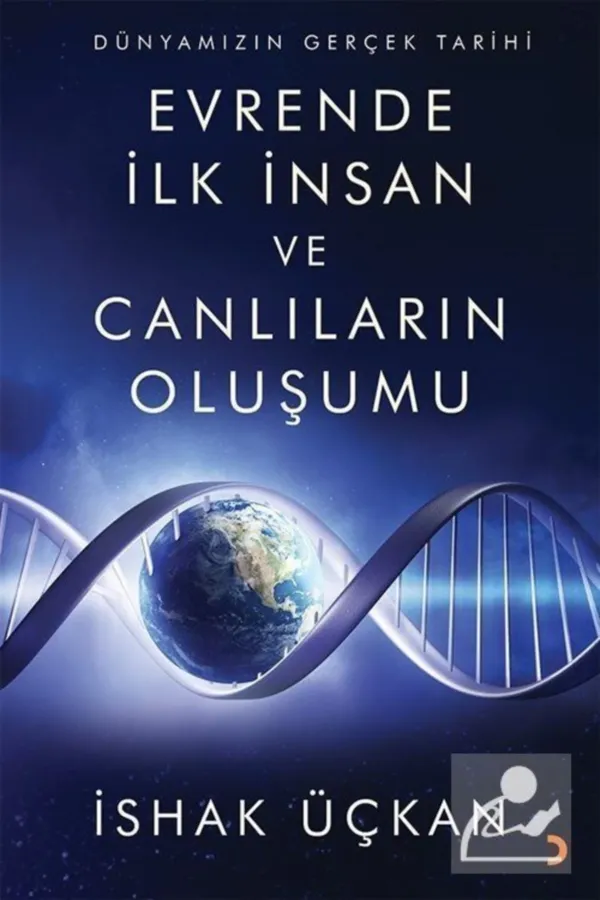 Evrende İlk İnsan ve Canlıların Oluşumu