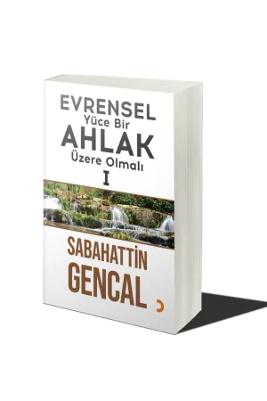 Evrensel Yüce Bir Ahlak Üzere Olmalı 1