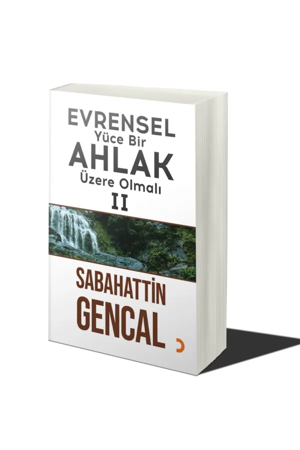 Evrensel Yüce Bir Ahlak Üzere Olmalı 2