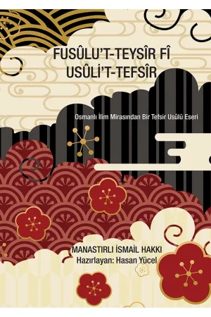 FUSÛLU’T-TEYSÎR FÎ USÛLİ’T-TEFSÎR