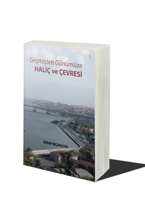 Geçmişten Günümüze Haliç ve Çevresi