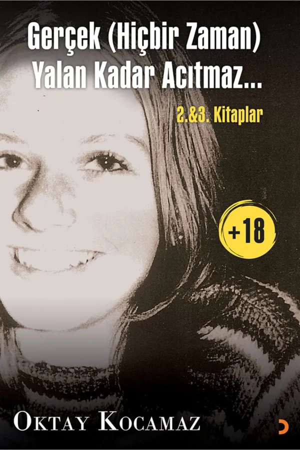 Gerçek (Hiçbir Zaman) Yalan Kadar Acıtmaz… 2. & 3. Kitaplar