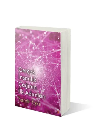 Gerçek İnsanlık Çağının İlk Adımları