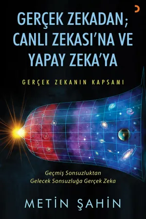 Gerçek Zekadan Canlı Zekası'na ve Yapay Zeka'ya