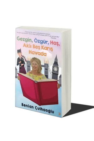 Gezgin. Özgür. Hoş. Aklı Beş Karış Havada