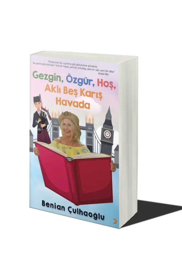 Gezgin. Özgür. Hoş. Aklı Beş Karış Havada