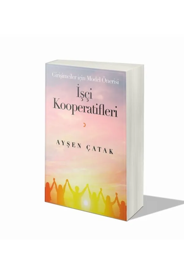Girişimciler için Model Önerisi İşçi Kooperatifleri