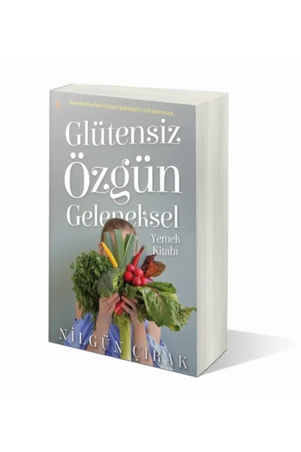 Glütensiz Özgün Geleneksel Yemek Kitabı
