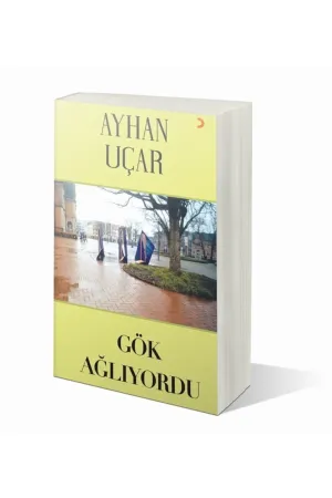 Gök Ağlıyordu