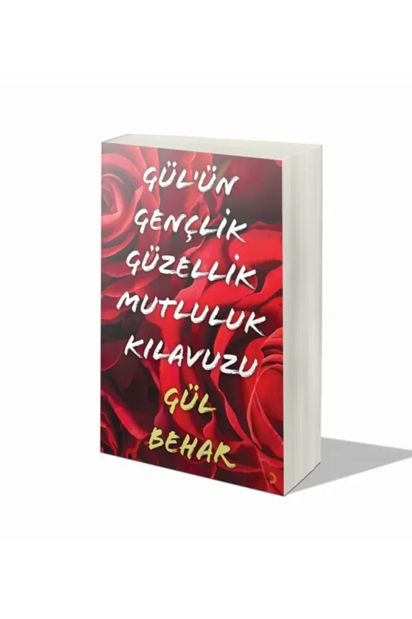 Gül'ün Gençlik Güzellik Mutluluk Kılavuzu