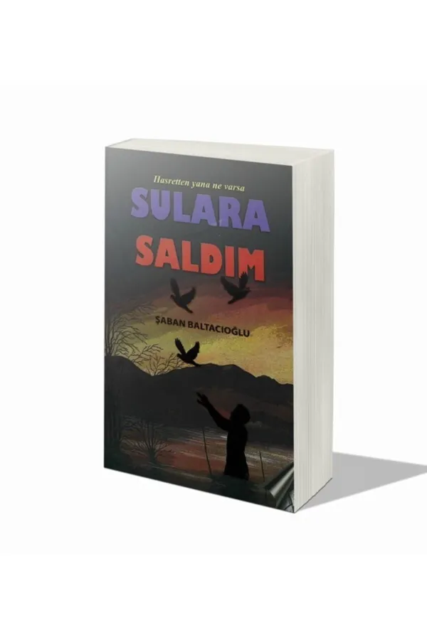 Hasretten Yana Ne Varsa Sulara Saldım