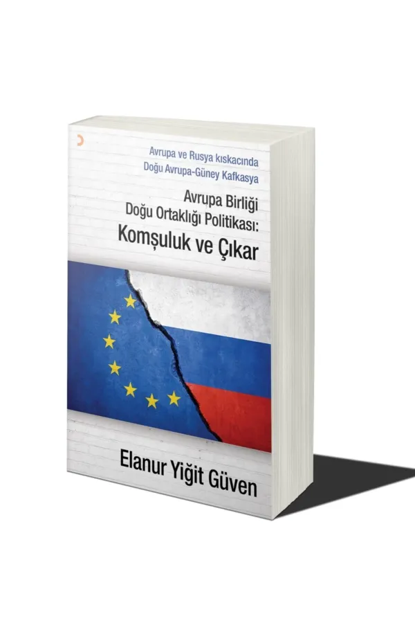 Avrupa Birliği Doğu Ortaklığı Politikası: Komşuluk ve Çıkar