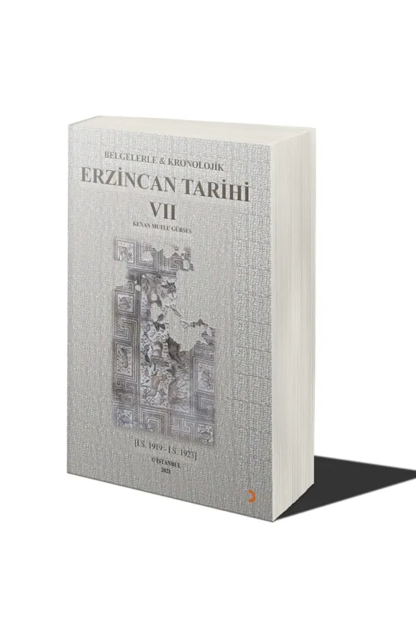 Belgelerle & Kronolojik Erzincan Tarihi 7 (İ.S.1919-İ.S.1923)