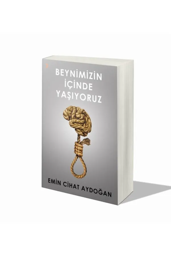 Beynimizin İçinde Yaşıyoruz