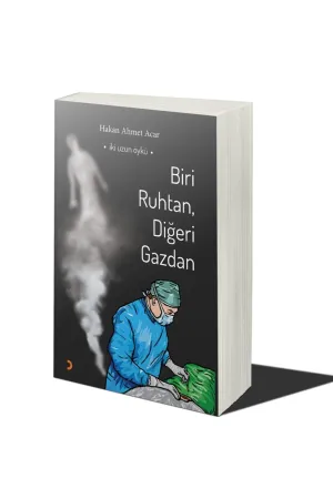 Biri Ruhtan. Diğeri Gazdan